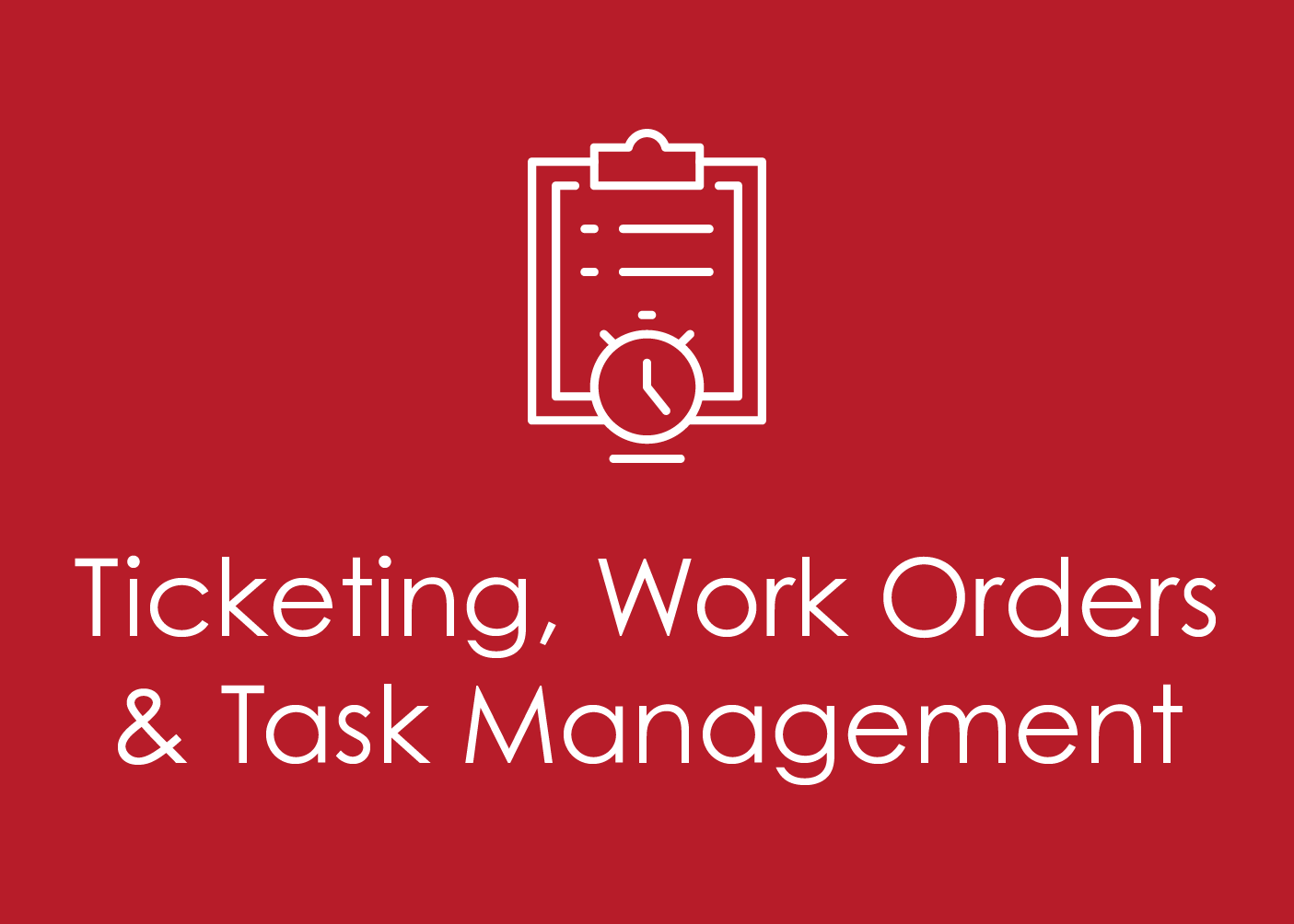 Ticketing, Work, Orders & Task Management